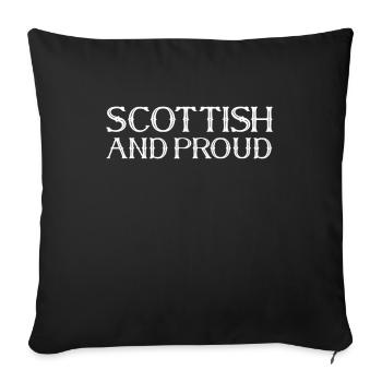 Scottish And Proud Schottland Schottische Schotte - Sofakissenbezug 45 x 45 cm - Schwarz - Vorne