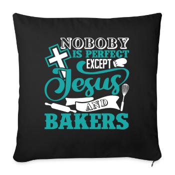 Baker Nobody Is Perfect Except Jesus And Bakers - Sofa pillowcase 17,3'' x 17,3'' (45 x 45 cm) - black - Front