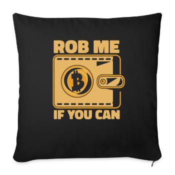Rob Me If You Can Crypto Kryptowährung Blockchain - Sofakissenbezug 45 x 45 cm - Schwarz - Vorne