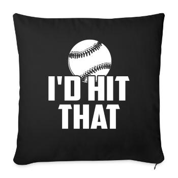 Baseball Baseball I'd Hit That - Sofa pillowcase 17,3'' x 17,3'' (45 x 45 cm) - black - Front