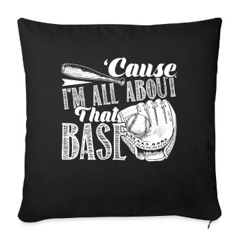Baseball Baseball I'm All About That Base - Sofa pillowcase 17,3'' x 17,3'' (45 x 45 cm) - black - Front