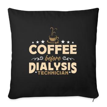 Dialysis Technician Coffee Nephrology Coffee Lover - Sofa pillowcase 17,3'' x 17,3'' (45 x 45 cm) - black - Front