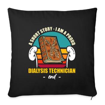 Dialysis Technician A Short Story I Am Nephrology - Sofa pillowcase 17,3'' x 17,3'' (45 x 45 cm) - black - Front