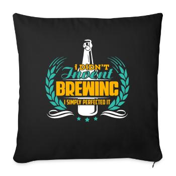 Beer Brewing Beer Brewing I Simply Perfected It - Sofa pillowcase 17,3'' x 17,3'' (45 x 45 cm) - black - Front