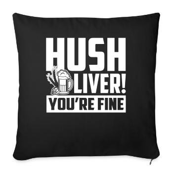 Beer Brewing Beer Brewing Hush Liver You're Fine - Sofa pillowcase 17,3'' x 17,3'' (45 x 45 cm) - black - Front
