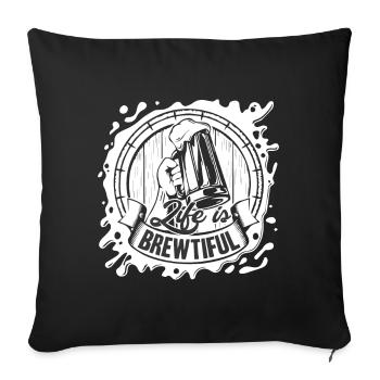 Beer Brewing Beer Brewing Life Is Brewtiful - Sofa pillowcase 17,3'' x 17,3'' (45 x 45 cm) - black - Front
