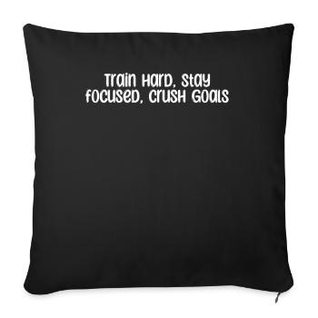 Fitness - Train hard, stay focused, crush goals - Sofa pillowcase 17,3'' x 17,3'' (45 x 45 cm) - black - Front