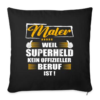 Maler Weil Superheld kein offizieller Beruf ist - Sofakissenbezug 45 x 45 cm - Schwarz - Vorne