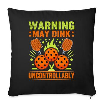 Warning May Dink Uncontrollably Pickleball Saying - Sofa pillowcase 17,3'' x 17,3'' (45 x 45 cm) - black - Front