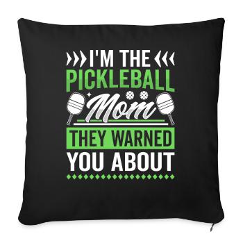 I'm The Pickleball Mom They Warned You About - Sofa pillowcase 17,3'' x 17,3'' (45 x 45 cm) - black - Front
