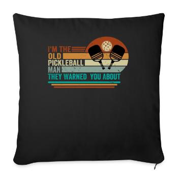 I'm The Old Pickleball Man They Warned You About - Sofa pillowcase 17,3'' x 17,3'' (45 x 45 cm) - black - Front