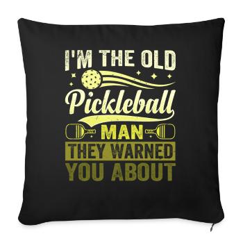 I'm The Old Pickleball Man They Warned You About - Sofa pillowcase 17,3'' x 17,3'' (45 x 45 cm) - black - Front