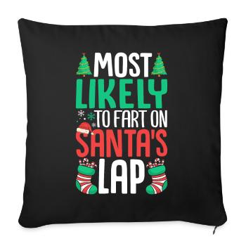 Most Likely to Fart On Santa's Lap Family - Sofa pillowcase 17,3'' x 17,3'' (45 x 45 cm) - black - Front