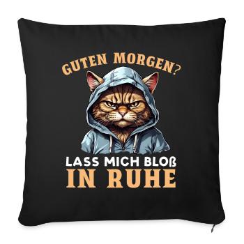 Guten Morgen Lass Mich Bloß In Ruhe - Sofakissenbezug 45 x 45 cm - Schwarz - Vorne