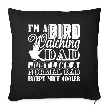 Birdwatching Birdwatching Dad Is Cooler - Sofa pillowcase 17,3'' x 17,3'' (45 x 45 cm) - black - Front