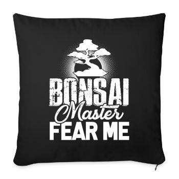 Bonsai Bonsai Master Fear Me - Sofa pillowcase 17,3'' x 17,3'' (45 x 45 cm) - black - Front
