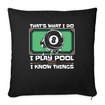 I Play Pool And I Know Things Billiards Snooker - Sofa pillowcase 17,3'' x 17,3'' (45 x 45 cm) - black - Front