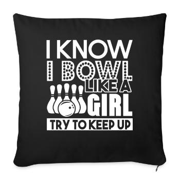 Bowling Bowling I Know I Bowl Like A Girl - Sofa pillowcase 17,3'' x 17,3'' (45 x 45 cm) - black - Front