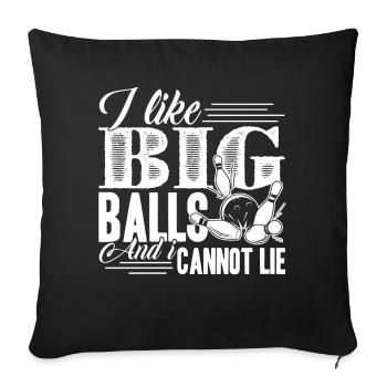 Bowling Bowling I Like Big Balls - Sofa pillowcase 17,3'' x 17,3'' (45 x 45 cm) - black - Front