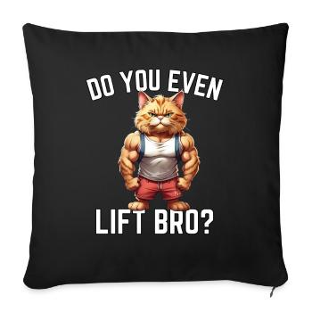 Do You Even Lift Bro? - Katzendesign - Sofakissenbezug 45 x 45 cm - Schwarz - Vorne