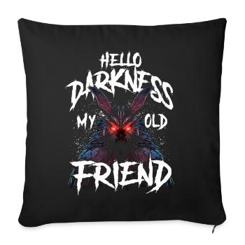 Hello Darkness My Old Friend - Sofa pillowcase 17,3'' x 17,3'' (45 x 45 cm) - black - Front