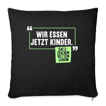 Wir essen jetzt Kinder Grammatik Deutschlehrer - Sofakissenbezug 45 x 45 cm - Schwarz - Vorne