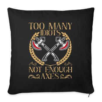 Trop d’idiots - pas assez de haches viking - Housse de coussin décorative 45 x 45 cm - noir - Devant