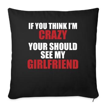 Girlfriend? Crazy & charming! - Sofa pillowcase 17,3'' x 17,3'' (45 x 45 cm) - black - Front