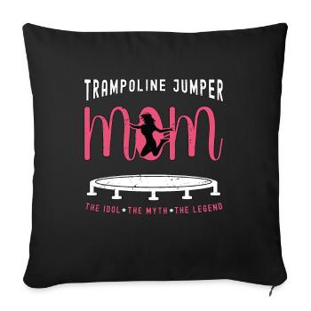 Trampoline Jumper Mom The Idol The Trampolinist - Sofa pillowcase 17,3'' x 17,3'' (45 x 45 cm) - black - Front