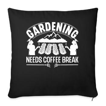 Gardening needs coffee break - Sofa pillowcase 17,3'' x 17,3'' (45 x 45 cm) - black - Front