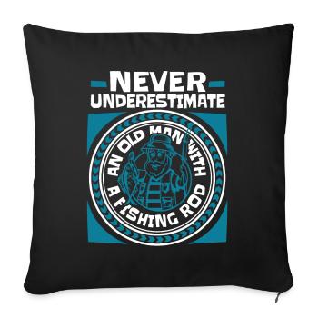 Ne sous-estimez jamais un vieil homme avec une canne à pêche - Housse de coussin décorative 45 x 45 cm - noir - Devant