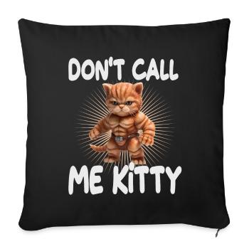 Don't Call Me Kitty - Sofakissenbezug 45 x 45 cm - Schwarz - Vorne