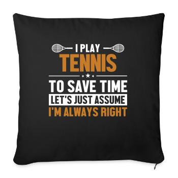 Tennis Let's Assume I'm Right Racket - Sofa pillowcase 17,3'' x 17,3'' (45 x 45 cm) - black - Front