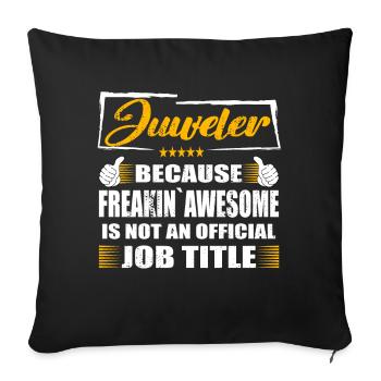 Juweler Freakin Awesome Funny Job - Sofakissenbezug 45 x 45 cm - Schwarz - Vorne