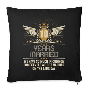 Nous avons beaucoup en commun 10e anniversaire de mariage - Housse de coussin décorative 45 x 45 cm - noir - Devant