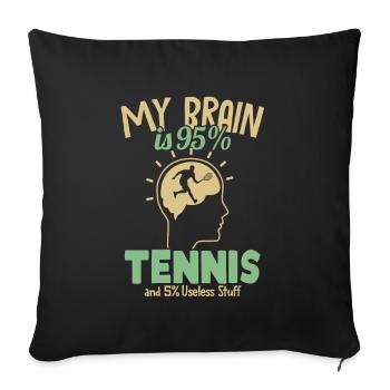 My Brain is 95% Tennis Tennis Player - Sofa pillowcase 17,3'' x 17,3'' (45 x 45 cm) - black - Front
