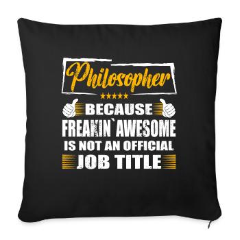 Philosopher Freakin Awesome Funny Job - Sofakissenbezug 45 x 45 cm - Schwarz - Vorne