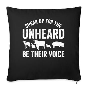 Speak Up for the Unheard Be Their Voice Vegan Love - Sofakissenbezug 45 x 45 cm - Schwarz - Vorne