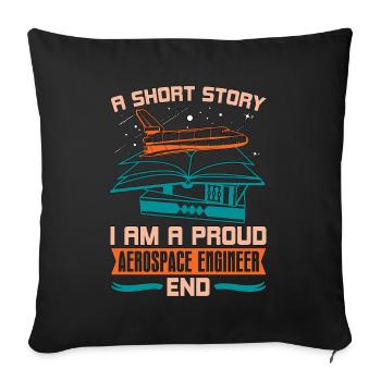 Aerospace Engineer A Short Story I Am Aeronautical - Sofakissenbezug 45 x 45 cm - Schwarz - Vorne