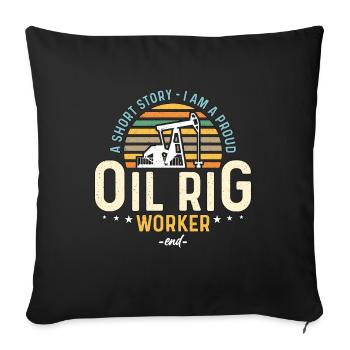 Oil Rig Worker A Short Story I Am Oilfield Worker - Sofa pillowcase 17,3'' x 17,3'' (45 x 45 cm) - black - Front