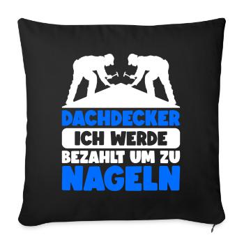 Dachdecker Dachdeckermeister Dachdecken - Sofakissenbezug 45 x 45 cm - Schwarz - Vorne