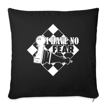 Chess Chess I Have No Fear - Sofa pillowcase 17,3'' x 17,3'' (45 x 45 cm) - black - Front