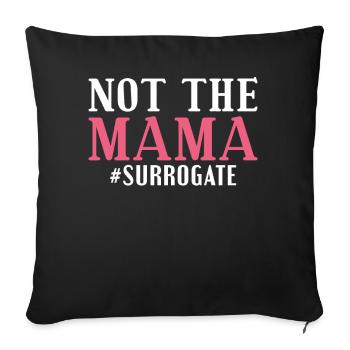 Not the Mama - Surrogate Mother - Sofa pillowcase 17,3'' x 17,3'' (45 x 45 cm) - black - Front