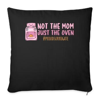 Not The Mom Just The Oven - Surrogate Mother - Sofa pillowcase 17,3'' x 17,3'' (45 x 45 cm) - black - Front