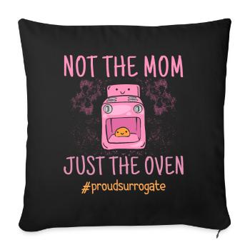 Not The Mom Just The Oven - Surrogate Mother - Sofa pillowcase 17,3'' x 17,3'' (45 x 45 cm) - black - Front