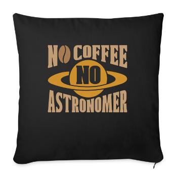 Astronomer No Coffee No Astrologer Coffee Lover - Sofa pillowcase 17,3'' x 17,3'' (45 x 45 cm) - black - Front