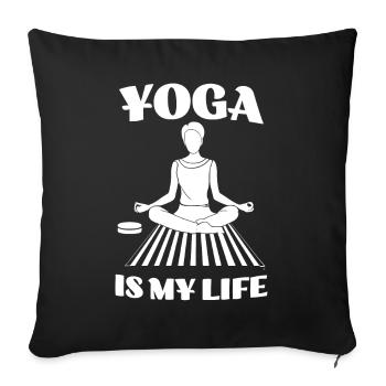 Yoga is my Life - Sofa pillowcase 17,3'' x 17,3'' (45 x 45 cm) - black - Front
