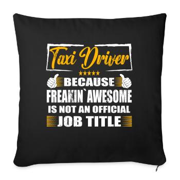 Taxi driver Freakin Awesome Funny Job - Sofa pillowcase 17,3'' x 17,3'' (45 x 45 cm) - black - Front