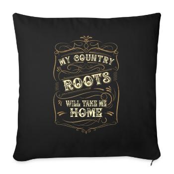 My Country Roots Will Take Me Home - Sofa pillowcase 17,3'' x 17,3'' (45 x 45 cm) - black - Front