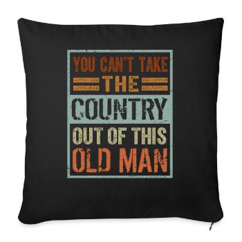 You Can't Take The Country Out Of This Old Man - Sofa pillowcase 17,3'' x 17,3'' (45 x 45 cm) - black - Front